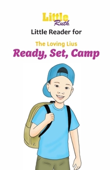 Paperback The Loving Lius Ready, Set, Camp Little Reader Book