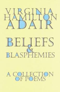 Hardcover Beliefs and Blasphemies: A Collection of Poems Book