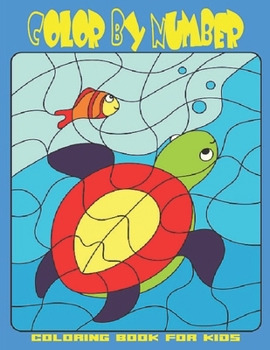 Color by Number Coloring Book for Kids: Coloring Activity Book for kids (Color by Number Books)