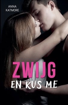 Paperback Zwijg en kus me [Dutch] Book