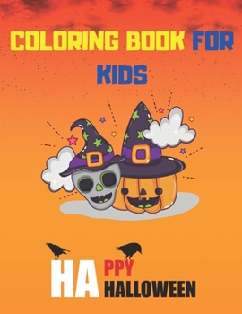 Paperback Happy Halloween Coloring Book For Kids: Fun and Spooky Images Great Gift For Your Child No Scary pictures Book