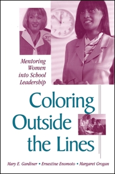 Paperback Coloring Outside the Lines: Mentoring Women Into School Leadership Book