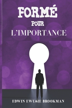 Paperback Formé Pour l'Importance [French] Book