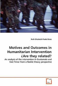 Paperback Motives and Outcomes in Humanitarian Intervention Are they related? Book