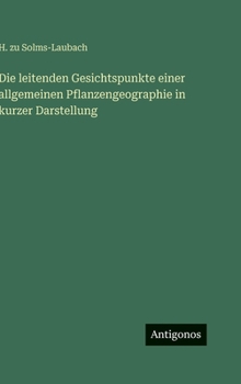 Hardcover Die leitenden Gesichtspunkte einer allgemeinen Pflanzengeographie in kurzer Darstellung [German] Book