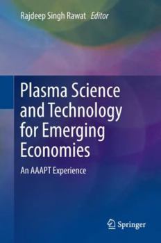 Hardcover Plasma Science and Technology for Emerging Economies: An Aaapt Experience Book