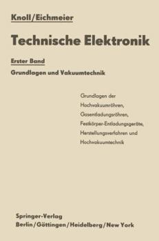Paperback Technische Elektronik: Erster Band Grundlagen Und Vakuumtechnik [German] Book