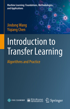 Hardcover Introduction to Transfer Learning: Algorithms and Practice Book
