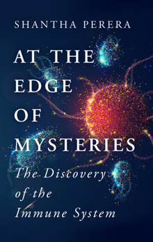 Paperback At the Edge of Mysteries: The Discovery of the Immune System Book