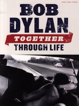 Paperback Bob Dylan: Together Through Life Book
