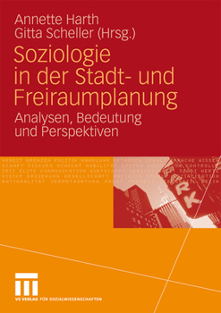 Soziologie in Der Stadt- Und Freiraumplanung: Analysen, Bedeutung Und Perspektiven