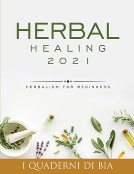 Paperback Herbal Healing 2021: Herbalism for Beginners Book