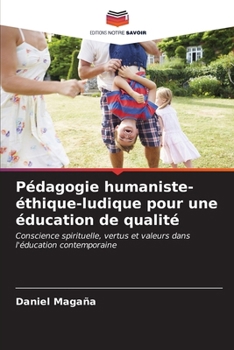 Paperback Pédagogie humaniste-éthique-ludique pour une éducation de qualité [French] Book