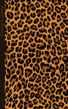 Password Journal : Password Keeper / Gifts - Leopard Print ( Internet Address Logbook / Diary / Notebook )