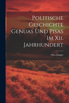 Paperback Politische Geschichte Genuas Und Pisas Im Xii. Jahrhundert [German] Book