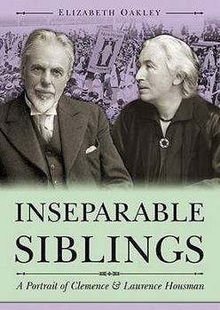 Inseparable Siblings: A Portrait of Clemence and Laurence Housman