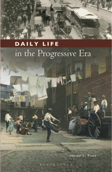 Paperback Daily Life in the Progressive Era Book