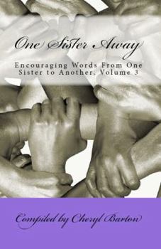 Paperback One Sister Away: Encouraging Words From One Sister to Another, Volume 3 Book