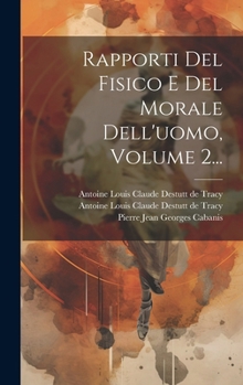 Hardcover Rapporti Del Fisico E Del Morale Dell'uomo, Volume 2... [Italian] Book