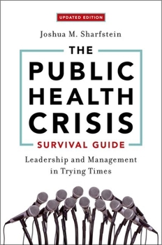 Paperback The Public Health Crisis Survival Guide: Leadership and Management in Trying Times Book