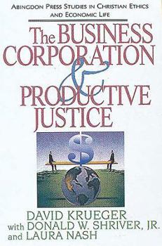 Paperback The Business Corporation & Productive Justice: (Abingdon Press Studies in Christian Ethics and Economic Life Series) Book