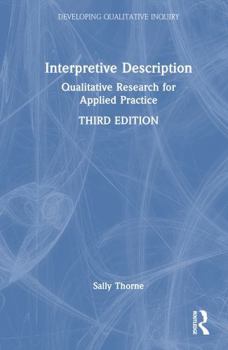 Hardcover Interpretive Description: Qualitative Research for Applied Practice Book