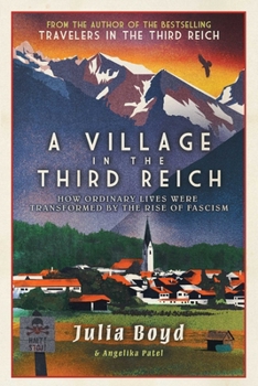 Paperback A Village in the Third Reich: How Ordinary Lives Were Transformed by the Rise of Fascism Book