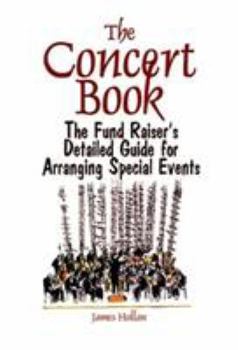 Paperback The Concert Book: The Fund Raiser's Detailed Guide for Arranging Special Events Book