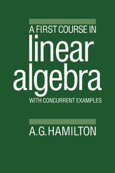 Paperback A First Course in Linear Algebra: With Concurrent Examples Book