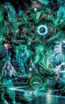 Lucian Mason und der Baum der Erinnerungen (German Edition)