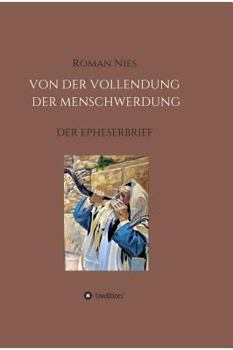 Hardcover Die Vollendung der Menschwerdung: Der Epheserbrief [German] Book