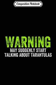 Composition Notebook: Pet Spider Tarantula Owner Arachnid Exotic Journal/Notebook Blank Lined Ruled 6x9 100 Pages