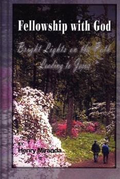 Paperback Fellowship with God Bright lights on the path leading to Jesus Book