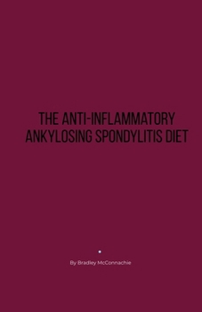 Paperback The Anti-Inflammatory Ankylosing Spondylitis Diet Book