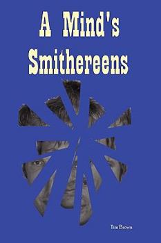 Paperback A Mind's Smithereens Book