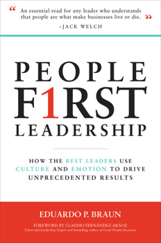 Hardcover People First Leadership: How the Best Leaders Use Culture and Emotion to Drive Unprecedented Results Book