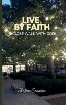 Paperback Live by Faith, A Close walk with God! Book