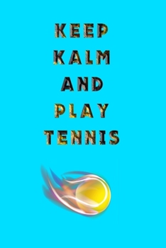 Paperback Keep Warm and Play Tennis: Blank Line Journal Notebook For Tennis Lovers - Super Tennis Journal or Dairy Book