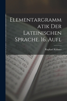 Paperback Elementargrammatik Der Lateinischen Sprache. 16. Aufl [German] Book