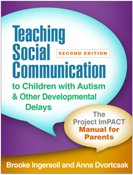 Paperback Teaching Social Communication to Children with Autism and Other Developmental Delays: The Project Impact Manual for Parents Book