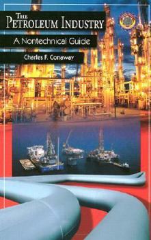 Hardcover The Petroleum Industry: A Nontechnical Guide Book