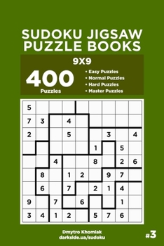 Paperback Sudoku Jigsaw Puzzle Books - 400 Easy to Master Puzzles 9x9 (Volume 3) Book