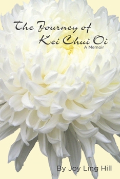 Paperback The Journey of Kei Chui Oi: A Memoir Book