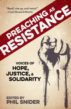 Paperback Preaching as Resistance: Voices of Hope, Justice, and Solidarity Book