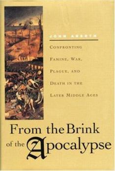 Hardcover From the Brink of the Apocalypse: Confronting Famine, War, Plague, and Death in the Later Middle Ages Book