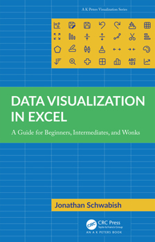 Paperback Data Visualization in Excel: A Guide for Beginners, Intermediates, and Wonks Book