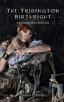 Paperback The Tridington Birthright: A Steampunk Short Story Cycle Book