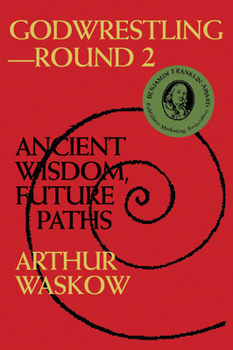 Paperback Godwrestling-- Round 2: Ancient Wisdom, Future Paths Book