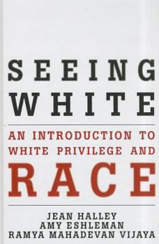 Seeing White: An Introduction to White Privilege and Race