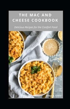 Paperback The Mac and Cheese Cookbook: Delicious Recipes for the Comfort Food Book